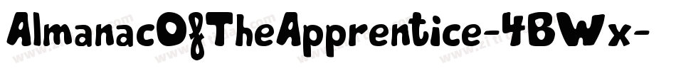 AlmanacOfTheApprentice-4BWx字体转换 AlmanacOfTheApprentice-4BWx字体转换