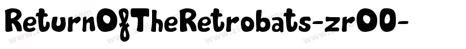 ReturnOfTheRetrobats-zrO0字体转换 ReturnOfTheRetrobats-zrO0字体转换