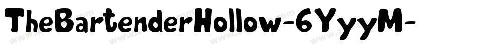 TheBartenderHollow-6YyyM字体转换 TheBartenderHollow-6YyyM字体转换