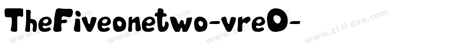 TheFiveonetwo-vreO字体转换 TheFiveonetwo-vreO字体转换