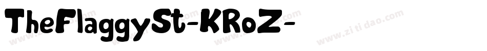 TheFlaggySt-KRoZ字体转换 TheFlaggySt-KRoZ字体转换