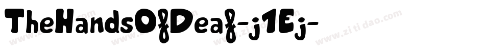 TheHandsOfDeaf-j1Ej字体转换 TheHandsOfDeaf-j1Ej字体转换
