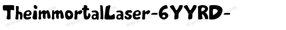 TheImmortalLaser-6YYRD字体转换