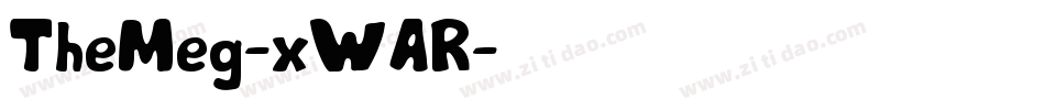TheMeg-xWAR字体转换 TheMeg-xWAR字体转换