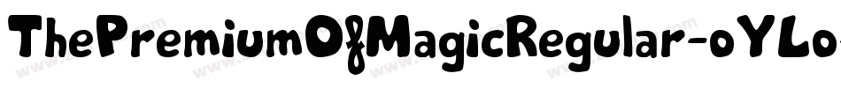ThePremiumOfMagicRegular-oYLo字体转换