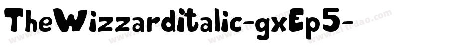 TheWizzardItalic-gxEp5字体转换