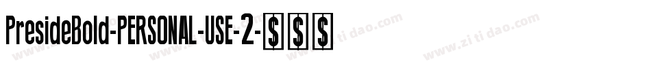 PresideBold-PERSONAL-USE-2字体转换
