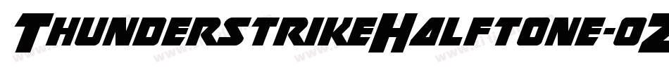ThunderstrikeHalftone-0Zzr字体转换 ThunderstrikeHalftone-0Zzr字体转换