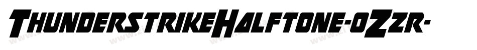 ThunderstrikeHalftone-0Zzr字体转换 ThunderstrikeHalftone-0Zzr字体转换