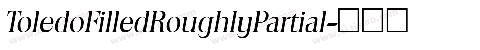 ToledoFilledRoughlyPartial字体转换