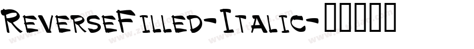 ReverseFilled-Italic字体转换