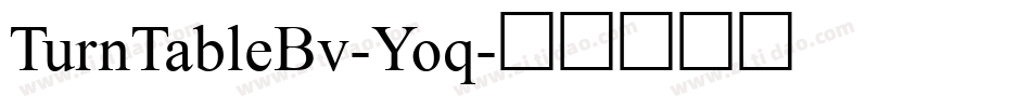 TurnTableBv-Yoq字体转换