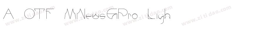 A-OTF-MNewsGPro-Ligh字体转换