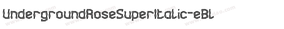UndergroundRoseSuperItalic-eBlm字体转换