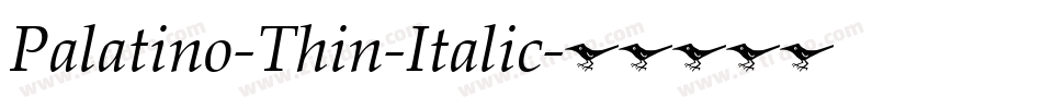 Palatino-Thin-Italic字体转换