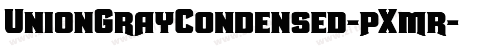 UnionGrayCondensed-pXmr字体转换