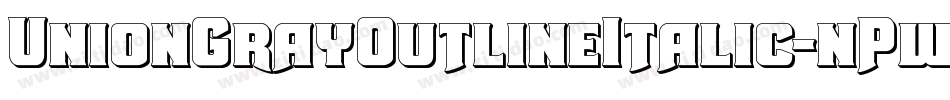 UnionGrayOutlineItalic-nPwP字体转换