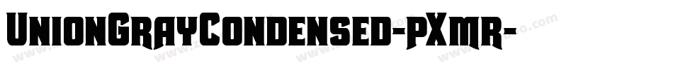 UnionGrayCondensed-pXmr字体转换