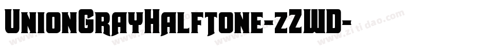 UnionGrayHalftone-zZWD字体转换
