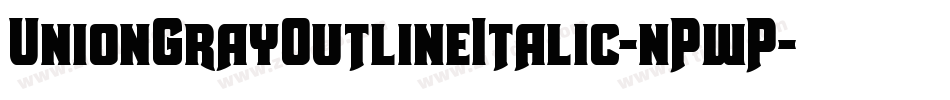 UnionGrayOutlineItalic-nPwP字体转换