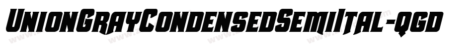 UnionGrayCondensedSemiItal-qgdV字体转换 UnionGrayCondensedSemiItal-qgdV字体转换