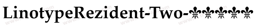 LinotypeRezident-Two字体转换