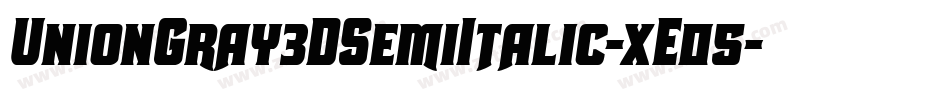 UnionGray3DSemiItalic-xE05字体转换