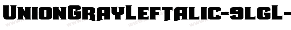UnionGrayLeftalic-9lgL字体转换