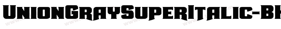 UnionGraySuperItalic-BKZx字体转换