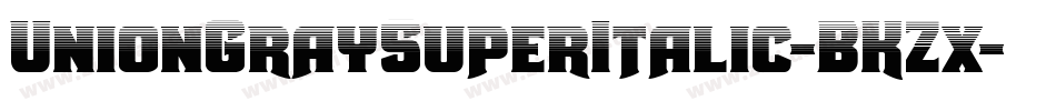 UnionGraySuperItalic-BKZx字体转换