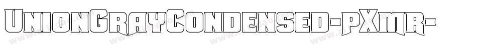 UnionGrayCondensed-pXmr字体转换