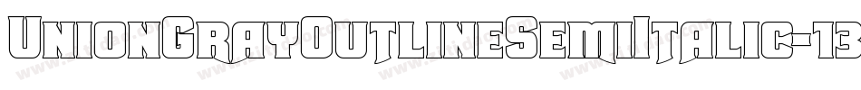 UnionGrayOutlineSemiItalic-13vg字体转换