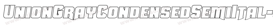 UnionGrayCondensedSemiItal-qgdV字体转换 UnionGrayCondensedSemiItal-qgdV字体转换