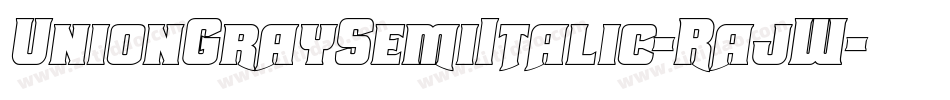 UnionGraySemiItalic-RajW字体转换