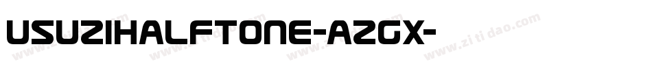 UsuziHalftone-azgx字体转换