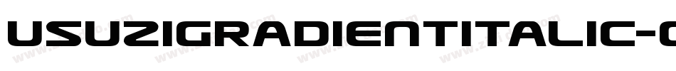 UsuziGradientItalic-gz0Y字体转换