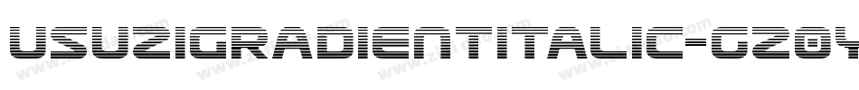 UsuziGradientItalic-gz0Y字体转换