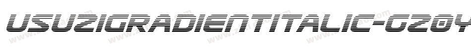UsuziGradientItalic-gz0Y字体转换