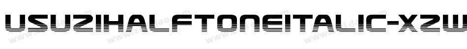 UsuziHalftoneItalic-xzw8字体转换