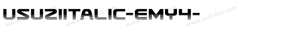 UsuziItalic-EMy4字体转换