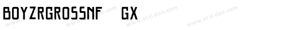 BoyzRGrossNf-24gX字体转换