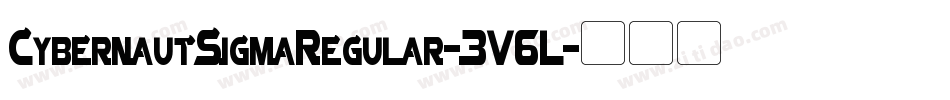 CybernautSigmaRegular-3V6L字体转换