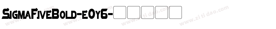 SigmaFiveBold-eOy6字体转换