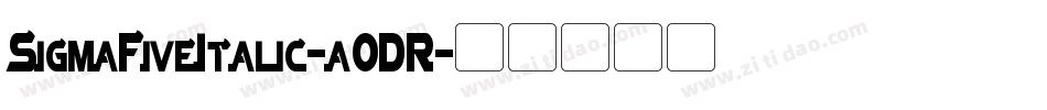 SigmaFiveItalic-aODR字体转换