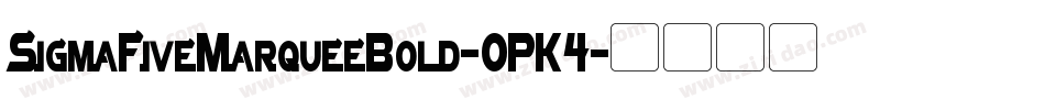 SigmaFiveMarqueeBold-OPK4字体转换