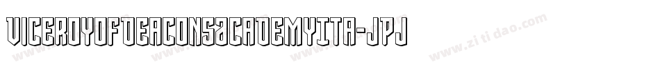 ViceroyOfDeaconsAcademyIta-JPjB字体转换 ViceroyOfDeaconsAcademyIta-JPjB字体转换