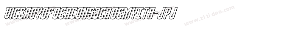 ViceroyOfDeaconsAcademyIta-JPjB字体转换 ViceroyOfDeaconsAcademyIta-JPjB字体转换