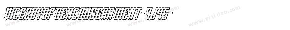 ViceroyOfDeaconsGradient-9j45字体转换 ViceroyOfDeaconsGradient-9j45字体转换