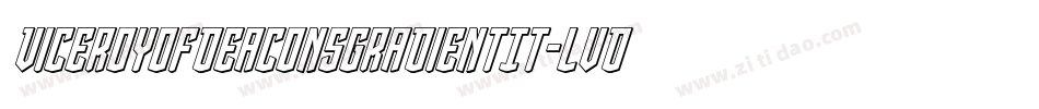 ViceroyOfDeaconsGradientIt-lvDX字体转换 ViceroyOfDeaconsGradientIt-lvDX字体转换
