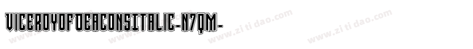 ViceroyOfDeaconsItalic-n7qM字体转换 ViceroyOfDeaconsItalic-n7qM字体转换